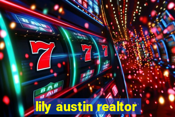 lily austin realtor